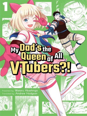 cover image of My Dad's the Queen of All VTubers?! 1